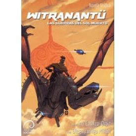 WITRANANTU: LAS GUERRAS DEL SOL MUERTO