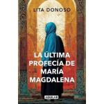 LA ULTIMA PROFECIA DE MARIA MAGDALENA