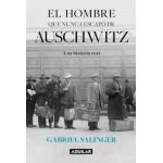 EL HOMBRE QUE NUNCA ESCAPO DE AUSCHWIT