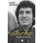 LA VIDA ES ETERNA BIOGRAFIA DE VICTOR