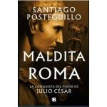 MALDITA ROMA LA CONQUISTA DEL PODER DE