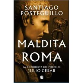 MALDITA ROMA LA CONQUISTA DEL PODER DE