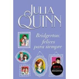 BRIDGERTON FELICES PARA SIEMPRE