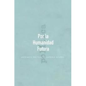 POR LA HUMANIDAD FUTURA