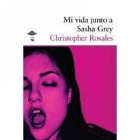 MI VIDA JUNTO A SASHA GREY