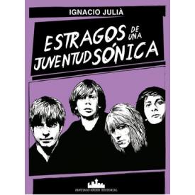 ESTRAGOS DE UNA JUVENTUD SONICA
