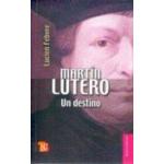 MARTIN LUTERO UN DESTINO