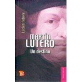 MARTIN LUTERO UN DESTINO