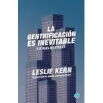 LA GENTRIFICACION ES INEVITABLE Y OTRA