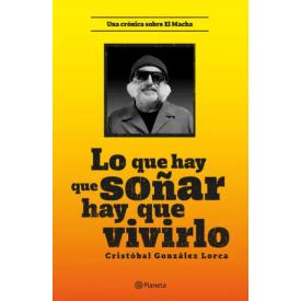 Lo que hay que soñar, hay que vivirlo. Un perfil sobre El Macha
