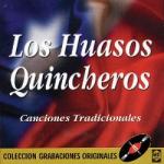 LOS HUASOS QUINCHEROS, CANCIONES TRADICIONALES              