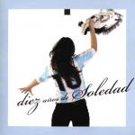SOLEDAD, DIEZ AÑS DE SOLEDAD (2CD)