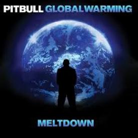 PITBULL, GLOBAL WARMING : MELTDOWN