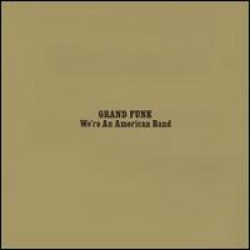 We're An American Band (Bonus Tracks, Remastered)